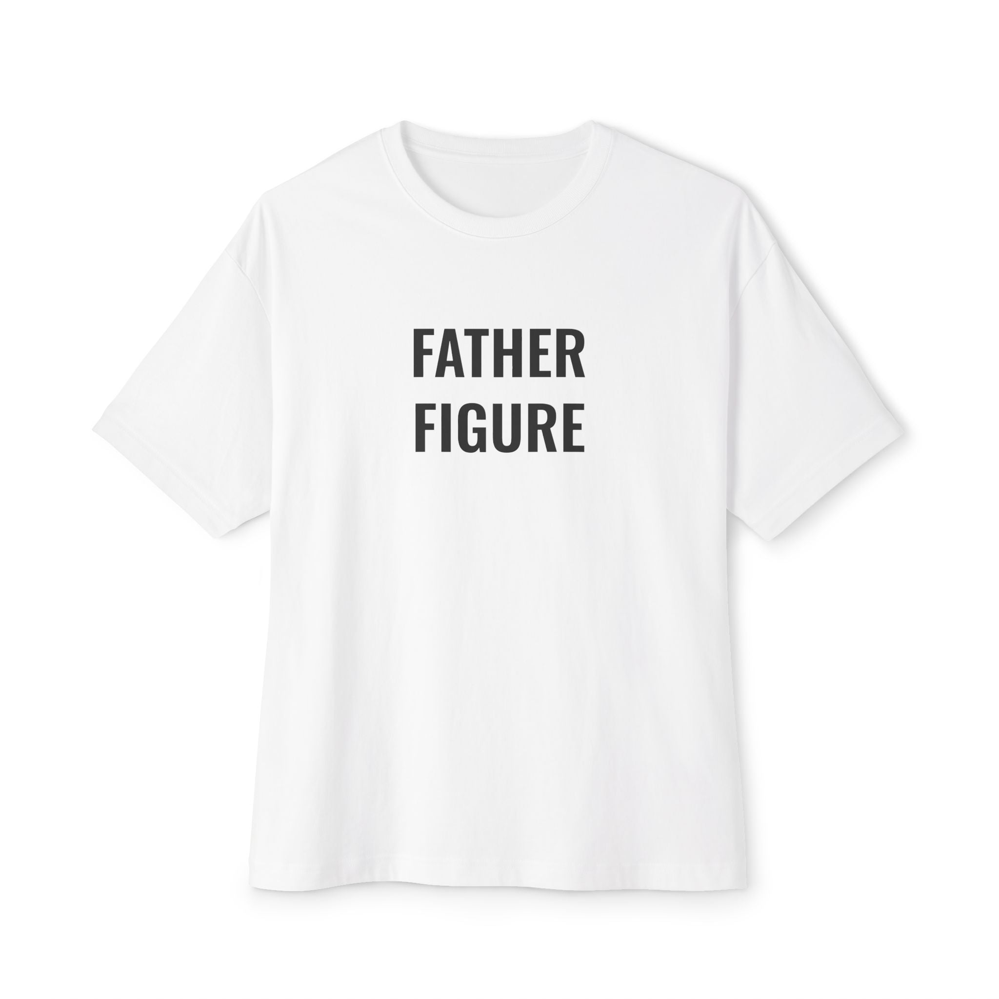 Oversized Boxy Tee: FATHER FIGURE